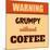 Grumpy Without Coffee-Lorand Okos-Mounted Art Print