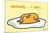 Gudetama - I Can't-Trends International-Mounted Poster