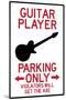 Guitar Player Parking Only Plastic Sign-null-Mounted Art Print