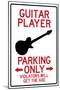 Guitar Player Parking Only-null-Mounted Poster