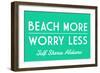 Gulf Shores, Alabama - Beach More, Worry Less - Simply Said-Lantern Press-Framed Art Print