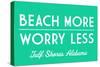 Gulf Shores, Alabama - Beach More, Worry Less - Simply Said-Lantern Press-Stretched Canvas