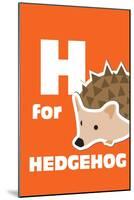 H For The Hedgehog, An Animal Alphabet For The Kids-Elizabeta Lexa-Mounted Art Print