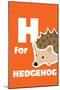 H For The Hedgehog, An Animal Alphabet For The Kids-Elizabeta Lexa-Mounted Art Print