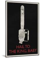 Hail To The King, Baby Retro-null-Mounted Poster