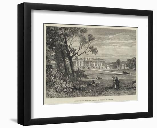 Hamilton Palace, Scotland, the Seat of the Duke of Hamilton-James Burrell Smith-Framed Premium Giclee Print