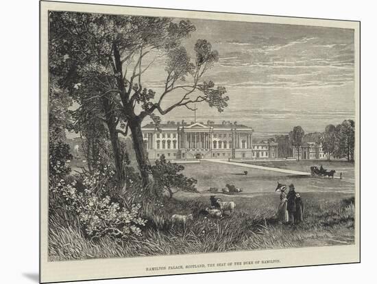 Hamilton Palace, Scotland, the Seat of the Duke of Hamilton-James Burrell Smith-Mounted Giclee Print