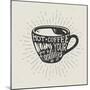 Hand-Drawn Cup of Coffee Silhouette with Lettering and Sunburst. Creative Vector Illustration. Typo-Genzi-Mounted Art Print