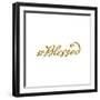 Hand Drawn Hashtag Blessed with Gold Glitter Texture-Olga Rom-Framed Art Print