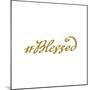 Hand Drawn Hashtag Blessed with Gold Glitter Texture-Olga Rom-Mounted Art Print
