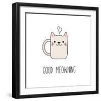 Hand Drawn Vector Illustration of a Kawaii Funny Steaming Mug Cup with Cat Ears, Text Good Meowning-null-Framed Art Print