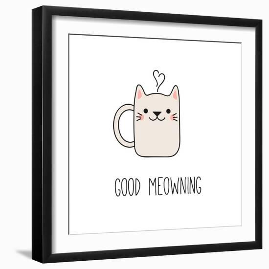 Hand Drawn Vector Illustration of a Kawaii Funny Steaming Mug Cup with Cat Ears, Text Good Meowning-null-Framed Art Print