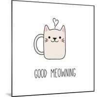 Hand Drawn Vector Illustration of a Kawaii Funny Steaming Mug Cup with Cat Ears, Text Good Meowning-null-Mounted Art Print