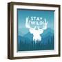 Hand Drawn Wilderness Typography Poster with Deer and Pine Trees. Stay Wild. Artwork for Hipster We-igorrita-Framed Art Print