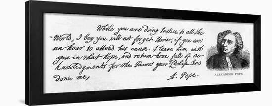 Handwriting and Signature of Alexander Pope from a Letter to Lord Halifax Asking Him Not to…-Alexander Pope-Framed Giclee Print