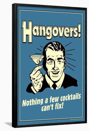 Hangovers Nothing Cocktails Can't Fix Funny Retro Poster-Retrospoofs-Framed Poster