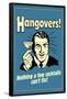 Hangovers Nothing Cocktails Can't Fix Funny Retro Poster-Retrospoofs-Framed Poster