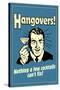 Hangovers Nothing Cocktails Can't Fix Funny Retro Poster-Retrospoofs-Stretched Canvas