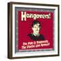 Hangovers! the Pain Is Temporary, the Stories Live Forever!-Retrospoofs-Framed Premium Giclee Print