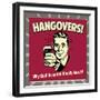 Hangovers! Why God Invented Bloody Marys!-Retrospoofs-Framed Premium Giclee Print