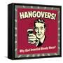 Hangovers! Why God Invented Bloody Marys!-Retrospoofs-Framed Stretched Canvas