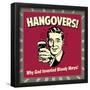 Hangovers! Why God Invented Bloody Marys!-Retrospoofs-Framed Poster