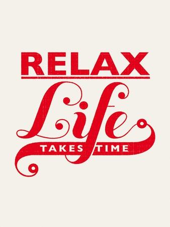 Relax, Life Takes Time
