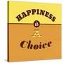 Happiness Is a Choice 1-Lorand Okos-Stretched Canvas