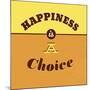 Happiness Is a Choice 1-Lorand Okos-Mounted Art Print