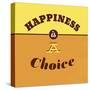 Happiness Is a Choice 1-Lorand Okos-Stretched Canvas