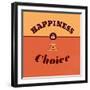 Happiness Is a Choice-Lorand Okos-Framed Art Print