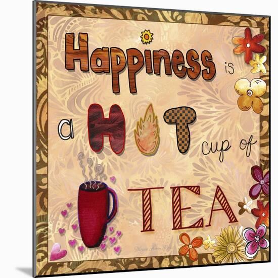 Happiness Is a Hot Cup of Tea-Megan Aroon Duncanson-Mounted Giclee Print