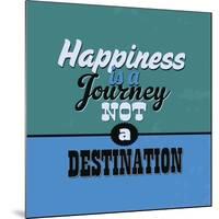 Happiness Is a Journey Not a Destination 1-Lorand Okos-Mounted Art Print