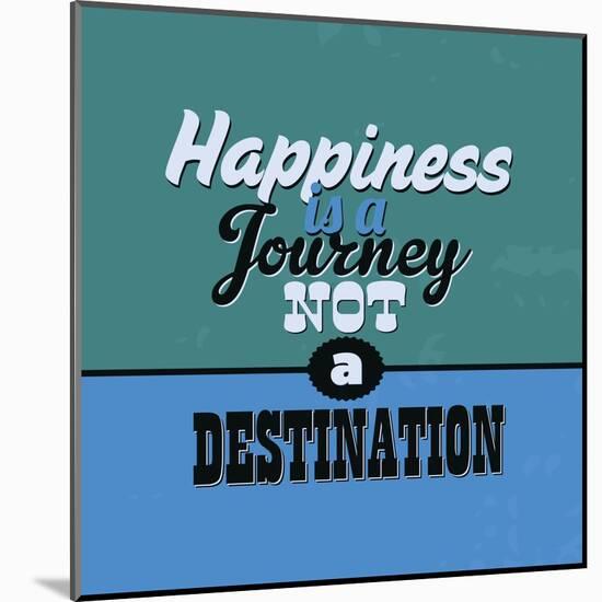 Happiness Is a Journey Not a Destination 1-Lorand Okos-Mounted Art Print