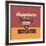 Happiness Is a Journey Not a Destination-Lorand Okos-Framed Art Print