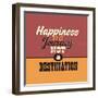 Happiness Is a Journey Not a Destination-Lorand Okos-Framed Art Print