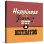 Happiness Is a Journey Not a Destination-Lorand Okos-Stretched Canvas