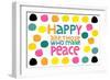 Happy Dots- Make Peace-null-Framed Premium Giclee Print