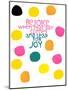 Happy Dots- Rejoice-null-Mounted Giclee Print