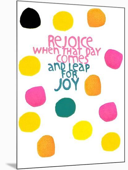 Happy Dots- Rejoice-null-Mounted Giclee Print