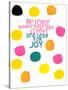 Happy Dots- Rejoice-null-Stretched Canvas