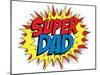 Happy Father Day Super Hero Dad-gubh83-Mounted Art Print