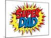 Happy Father Day Super Hero Dad-gubh83-Mounted Art Print