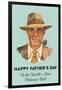 Happy Father's Day, to the Worlds Most Debonair Dad-null-Framed Art Print