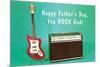 Happy Father's Day, You Rock Dad-null-Mounted Premium Giclee Print