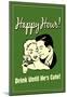 Happy Hour Drink Until He's Cute Funny Retro Poster-null-Mounted Poster