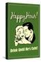 Happy Hour Drink Until He's Cute Funny Retro Poster-Retrospoofs-Stretched Canvas