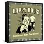 Happy Hour! Gentlemen, Start Your Livers!-Retrospoofs-Framed Stretched Canvas