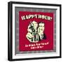 Happy Hour! Go Ahead, Pour Yourself Some Dinner!-Retrospoofs-Framed Premium Giclee Print