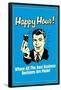 Happy Hour Where All Best Business Decisions Made Funny Retro Poster-Retrospoofs-Framed Poster